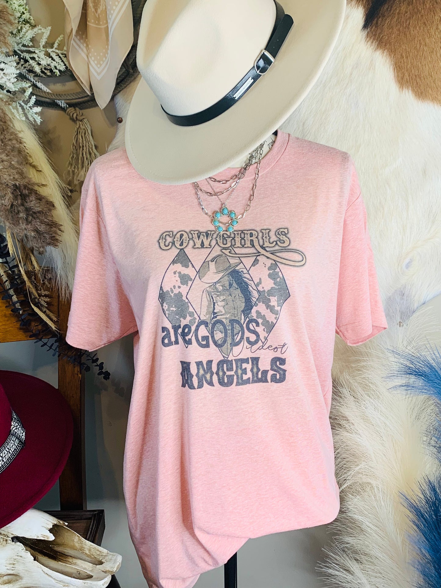 Cowgirls are GODS Wildest Angels Tee