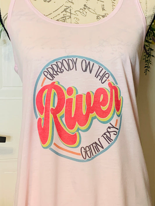 "Errbody On The RIVER Gettin Tipsy" Tank