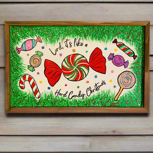 Hand Painted "Lord, it's like a Hard Candy Christmas" Sign