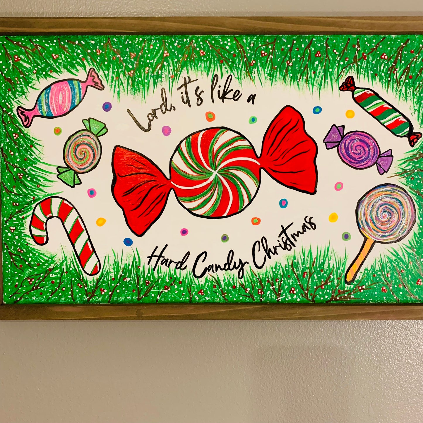 Hand Painted "Lord, it's like a Hard Candy Christmas" Sign