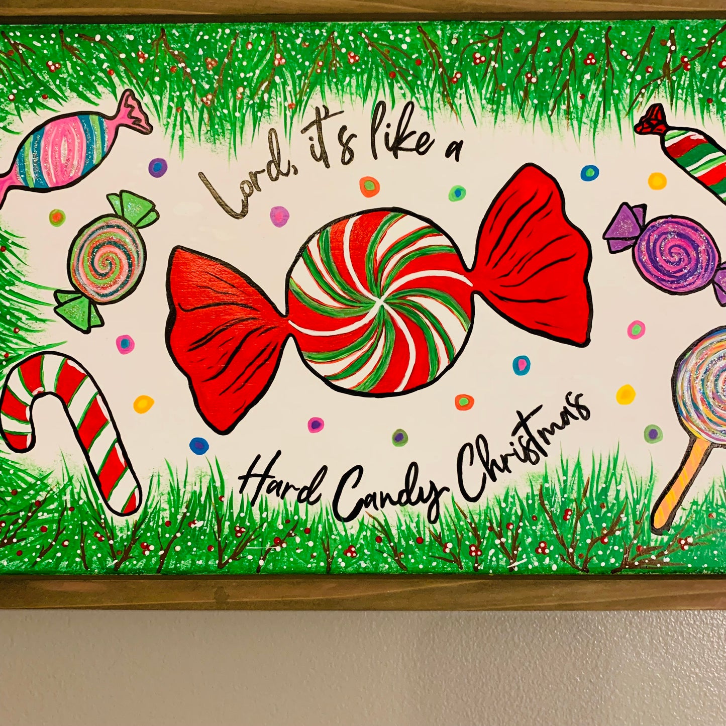 Hand Painted "Lord, it's like a Hard Candy Christmas" Sign