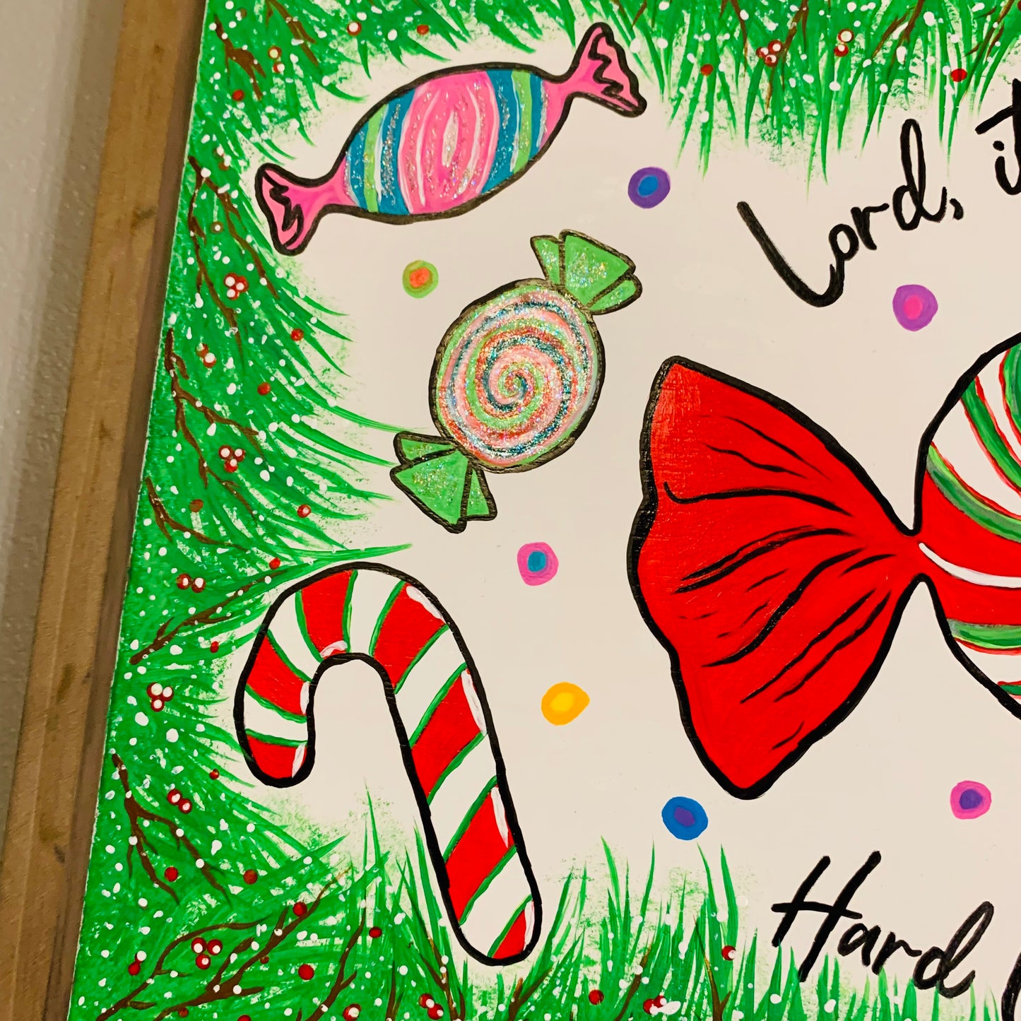 Hand Painted "Lord, it's like a Hard Candy Christmas" Sign
