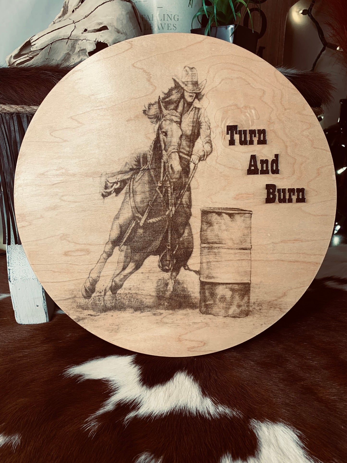 Laser Burned "TURN&BURN" Barrel Racer